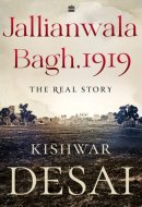 Jallianwala Bagh, 1919 The Real Story