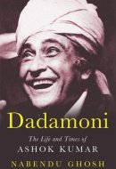 Dadamoni The Life and Times of Ashok Kumar