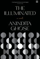 The Illuminated A Novel