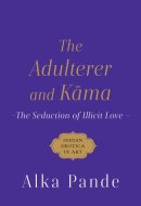 The Adulterer and Kama The Seduction of Illicit Love