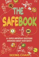 The Safebook: 81 Important Questions Answered About Your Safety