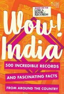WOW! INDIA 500 INCREDIBLE RECORDS AND FASCINATING FACTS FROM AROUND THE COUNTRY