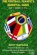 The Football Fanatic's Essential Guide Part 1: Origins to 1974