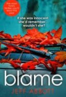 Blame The addictive psychological thriller that grips you to the final twist