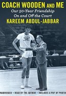 Coach Wooden and Me Lib/E: Our 50-Year Friendship on and Off the Court