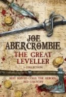 The Great Leveller Best Served Cold, The Heroes and Red Country