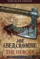 The Heroes A First Law Novel