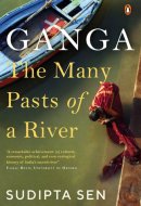 Ganga The Many Pasts of a River
