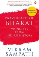 Bravehearts of Bharat Vignettes from Indian History