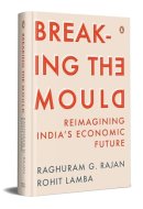 Breaking the Mould Reimagining India's Economic Future