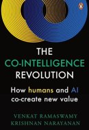 The Co-Intelligence Revolution How Humans and AI Co-Create New Value