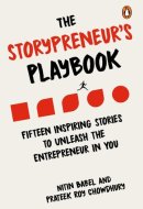 The Storypreneur's Playbook Fifteen Inspiring Stories to Unleash the Entrepreneur in You