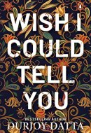 Wish I Could Tell You