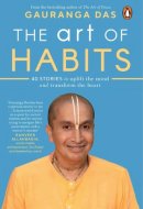 The Art of Habits 40 Stories to Uplift the Mind and Transform the Heart