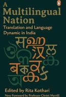 A Multilingual Nation Translation and Language Dynamic in India: With a New Foreword by Professor Christi Merrill