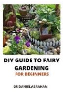 DIY Guide to Fairy Gardening for Beginners