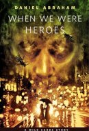 When We Were Heroes A Tor.com Original Wild Cards Story