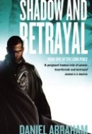 Shadow And Betrayal Book One of The Long Price