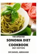 The Updated Sonoma Diet Cookbook.2021 Edition