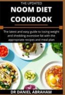 The Updated Noom Diet Cookbook The Latest and Easy Guide to Losing Weight and Shedding Excessive Fat with the Appropriate Recipes and Meal Plan