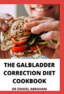 The Gallbladder Correction Diet Cookbook