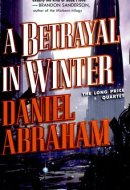 A Betrayal in Winter The Long Price Quartet