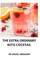 The Extra Ordinary Homemade Keto Cocktail