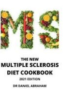 The New Multiple Sclerosis Diet Cookbook.2021 Edition