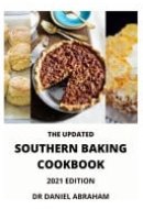 The Updated Southern Baking Cookbook. 2021 Edition