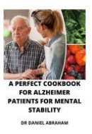 A Perfect Cookbook for Alzheimer Patients for Mental Stability