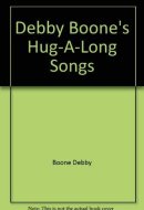 Debby Boone's Hug-A-Long Songs