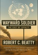 Wayward Soldier: The Cost of Loyalty