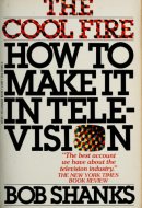 The Cool Fire How to Make it in Television