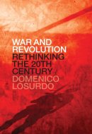 War and Revolution Rethinking the Twentieth Century