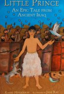 Little Prince An Epic Story from Ancient Iraq