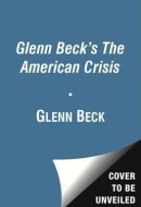 Glenn Beck's The American Crisis