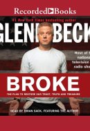 Broke: The Plan to Restore Our Trust, Truth and Treasure