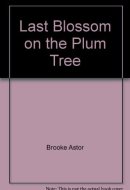 The Last Blossom on the Plum Tree A Period Piece