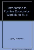Workbook To Accompany the Sixth Edition of An Introduction to Positive Economics