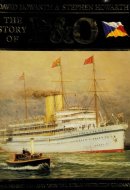 The Story of P & O The Peninsular and Oriental Steam Navigation Company