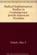 Radical Sophistication: Studies in Contemporary Jewish-American Novelists