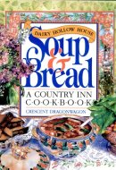 Dairy Hollow House Soup & Bread A Country Inn Cookbook
