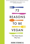 72 Reasons to Be Vegan Why Plant-Based. Why Now.