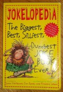 Jokelopedia The Biggest, Best, Silliiest, Dumbest Joke Book Ever