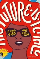 The Future Is Female A Year of Art and Activism