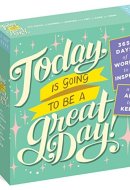 Today Is Going to Be a Great Day! Page-A-Day Calendar 2018