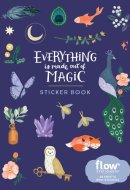 Everything Is Made Out of Magic Sticker Book