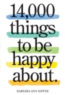 14,000 Things to Be Happy About. Newly Revised and Updated
