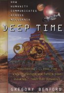 Deep Time How Humanity Communicates Across Millennia