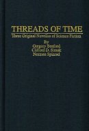 Threads of Time Three Original Novellas of Science Fiction